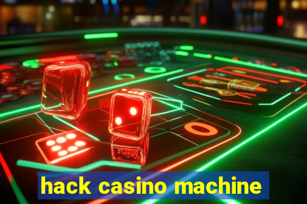 hack casino machine