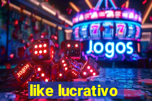 like lucrativo