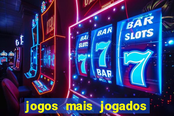 jogos mais jogados do mundo online