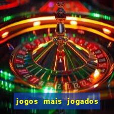 jogos mais jogados do mundo online