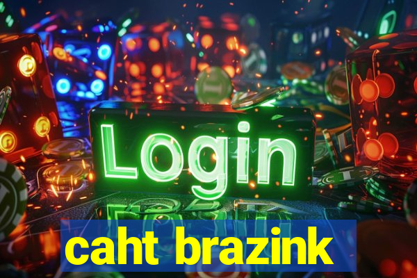 caht brazink