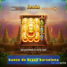 banco do brasil barcelona