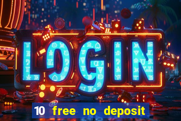 10 free no deposit mobile casino