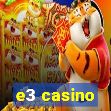 e3 casino