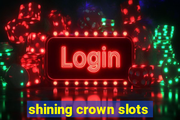 shining crown slots