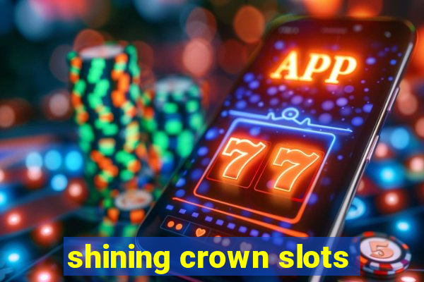 shining crown slots