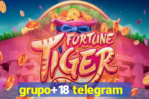 grupo+18 telegram