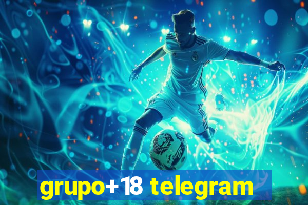 grupo+18 telegram