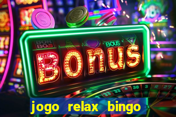 jogo relax bingo realmente paga