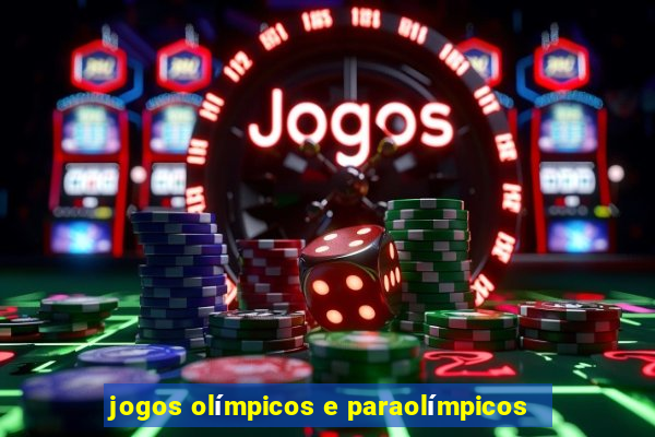 jogos olímpicos e paraolímpicos