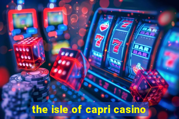 the isle of capri casino