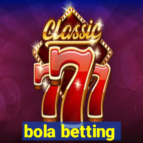 bola betting