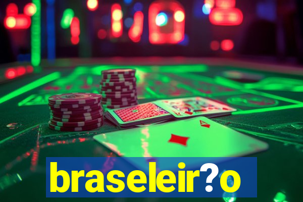 braseleir?o