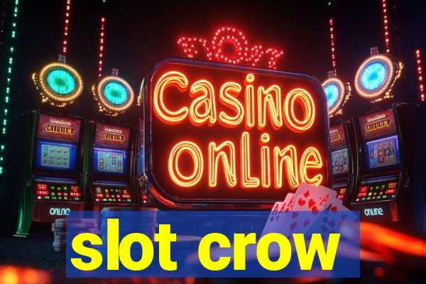 slot crow