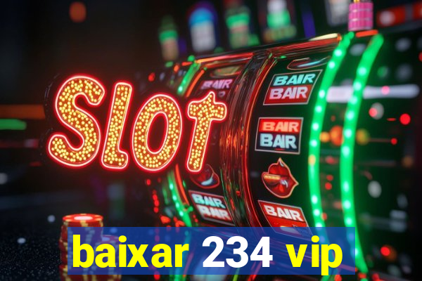 baixar 234 vip