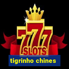 tigrinho chines