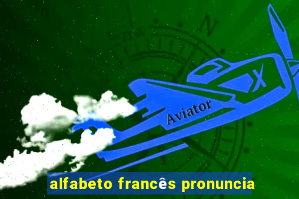 alfabeto francês pronuncia