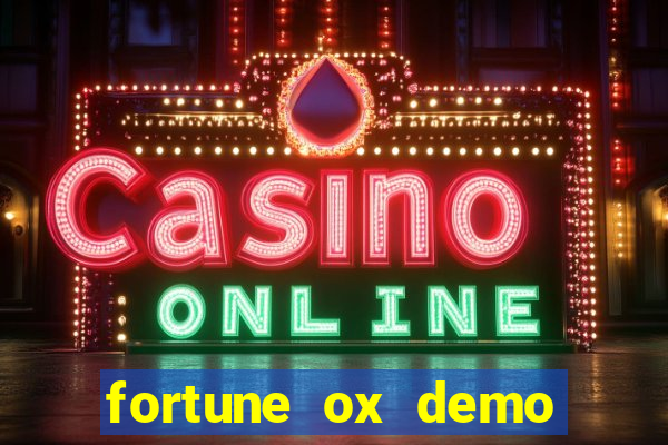 fortune ox demo dinheiro infinito