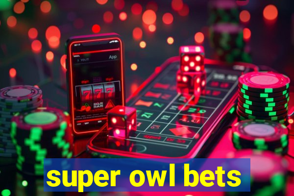 super owl bets