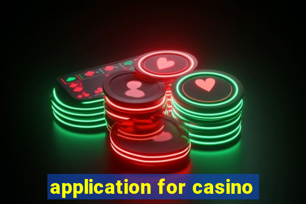 application for casino