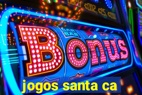 jogos santa ca