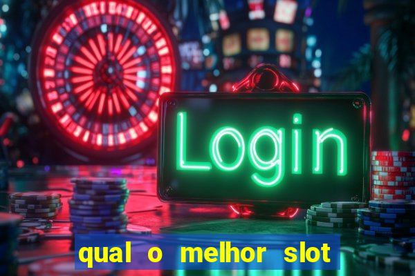 qual o melhor slot para ganhar dinheiro