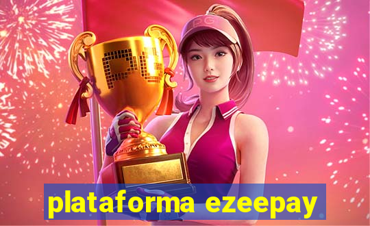 plataforma ezeepay