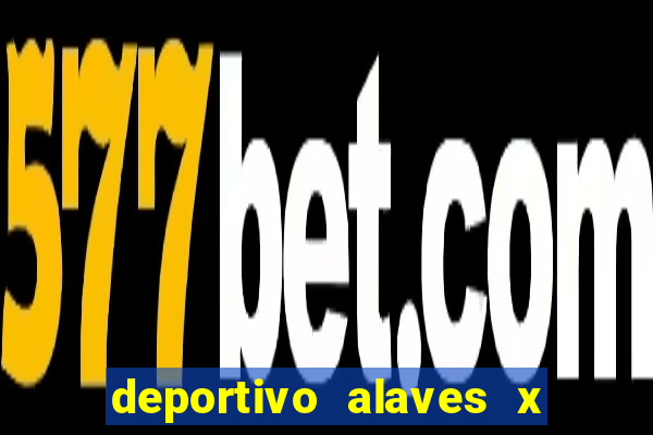 deportivo alaves x real madrid palpite