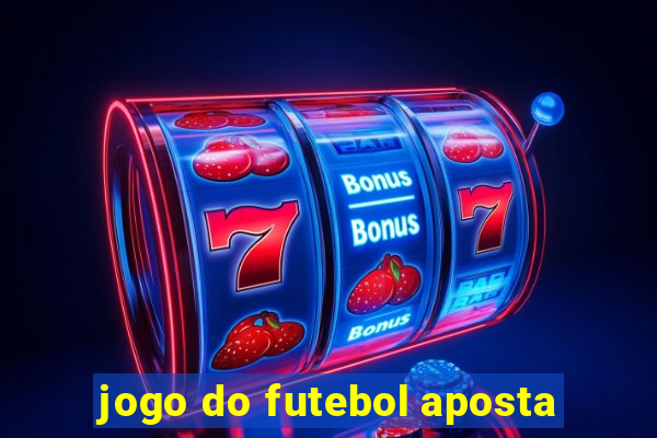 jogo do futebol aposta