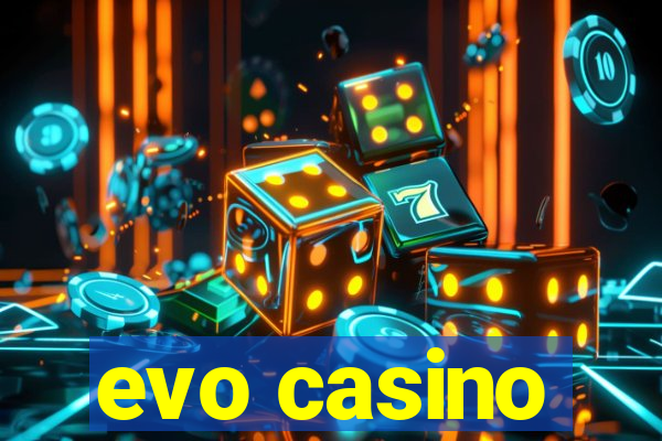 evo casino