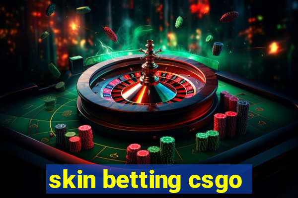 skin betting csgo