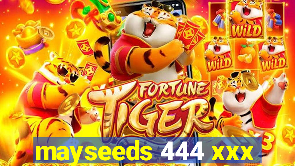 mayseeds 444 xxx