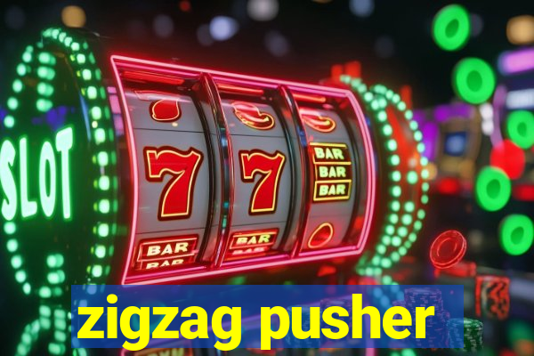 zigzag pusher