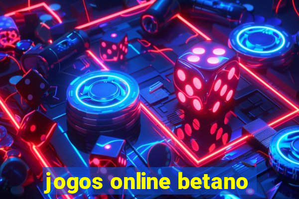 jogos online betano