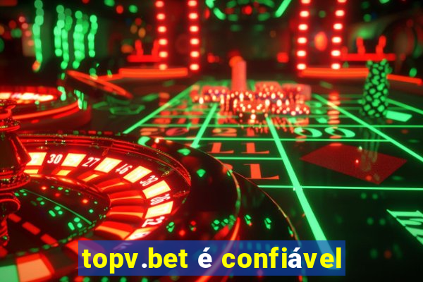 topv.bet é confiável