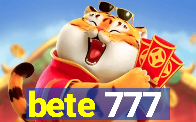 bete 777