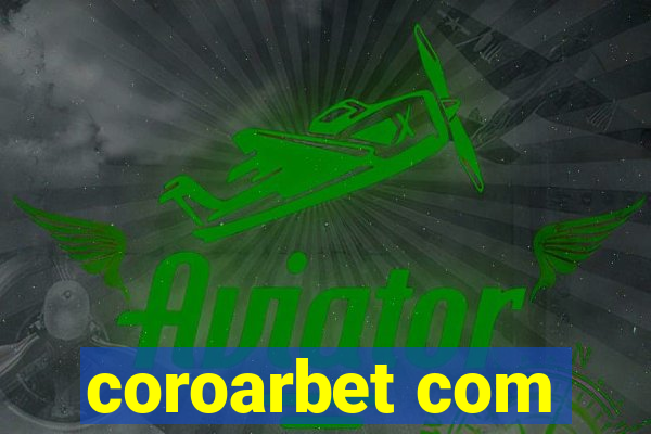 coroarbet com