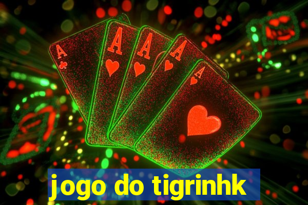 jogo do tigrinhk