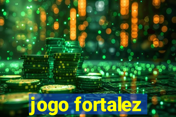 jogo fortalez