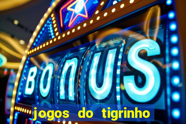 jogos do tigrinho que paga