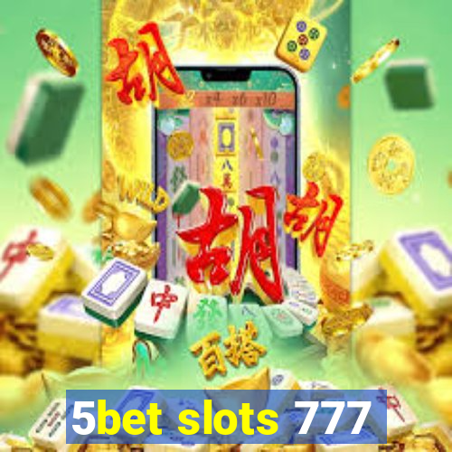 5bet slots 777