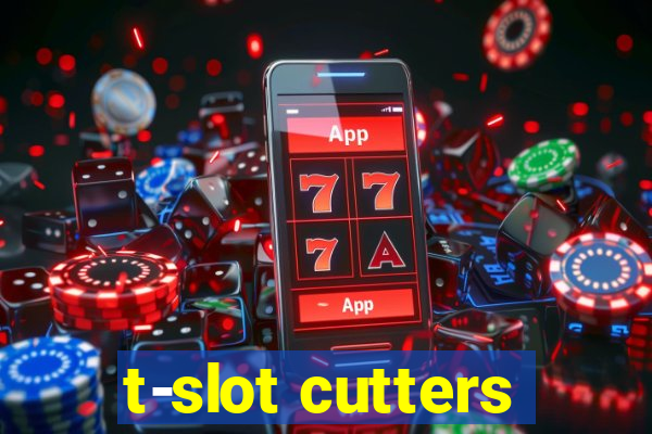 t-slot cutters