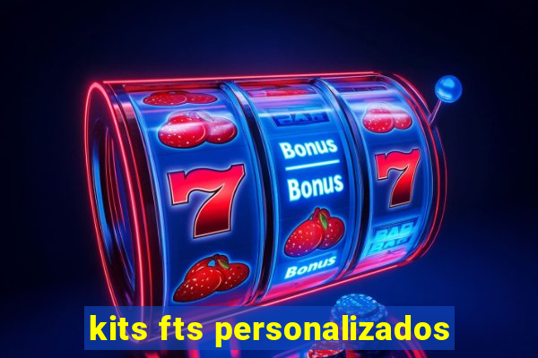 kits fts personalizados