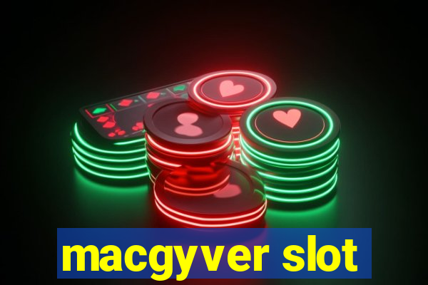 macgyver slot