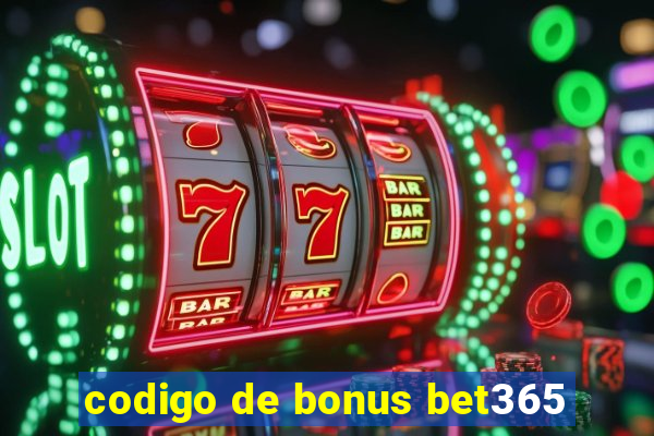 codigo de bonus bet365