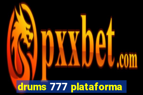 drums 777 plataforma