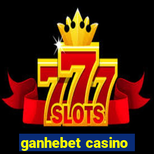 ganhebet casino