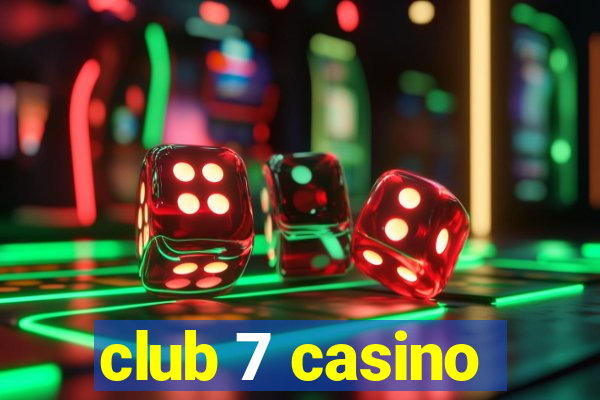 club 7 casino