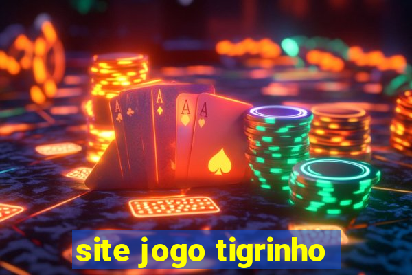 site jogo tigrinho