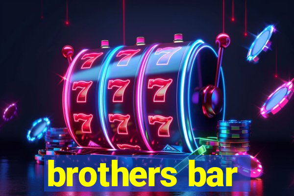 brothers bar